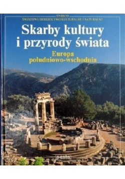 Skarby kultury i przyrody świata Europa południowo wschodnia