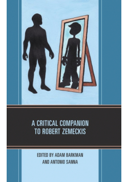 A Critical Companion to Robert Zemeckis
