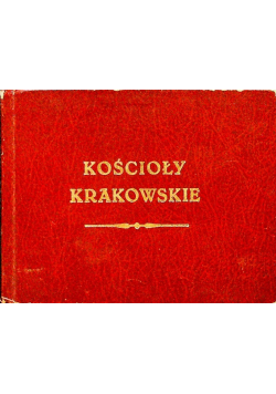 Kościoły krakowskie Reprint z 1855 r.