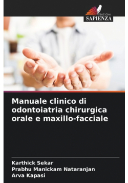 Manuale clinico di odontoiatria chirurgica orale e maxillo-facciale