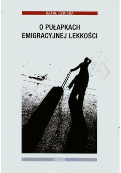 O pułapkach emigracyjnej lekkości