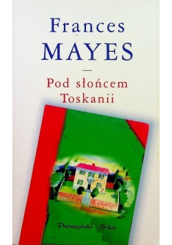 Pod słońcem Toskanii