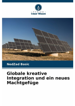 Globale kreative Integration und ein neues Machtgefüge