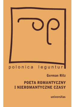 Poeta romantyczny i nieromantyczne czasy