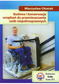 Budowa i konserwacja urządzeń do przemieszczania osób niepełnosprawnych