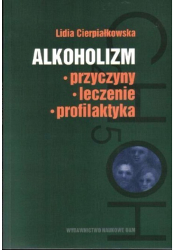 Alkoholizm Przyczyny leczenie profilaktyka
