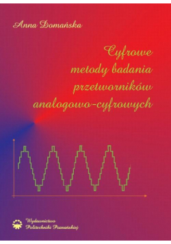 Cyfrowe metody badania przetworników analogowo-cyfrowych