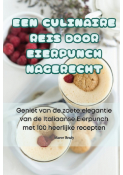 Een Culinaire Reis Door Eierpunch Nagerecht