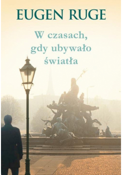 W czasach, gdy ubywało światła