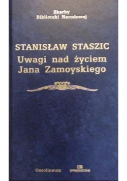 Uwagi nad życiem Jana Zamoyskiego