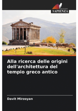 Alla ricerca delle origini dell'architettura del tempio greco antico