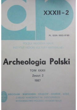 Archeologia Polski Tom XXXII Zeszyt 2