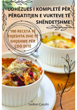 Udhëzues I Kompletë Për Përgatitjen E Vukteve Të Shëndetshme