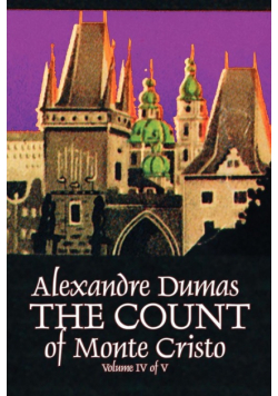 The Count of Monte Cristo, Volume IV (of V) by Alexandre Dumas, Fiction, Classics, Action & Adventure, War & Military