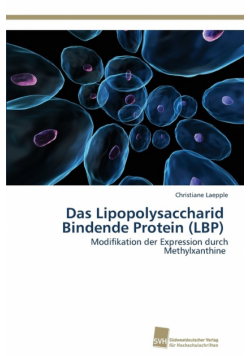 Das Lipopolysaccharid Bindende Protein (LBP)