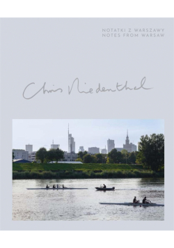 Chris Niedenthal. Notatki z Warszawy