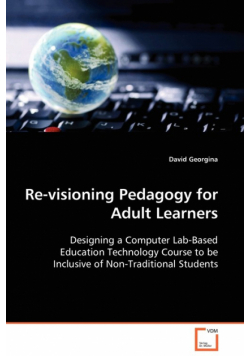 Re-visioning Pedagogy for Adult Learners