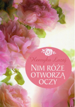 Nim róże otworzą oczy