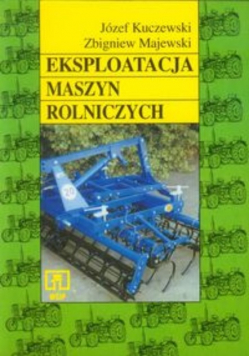 Eksploatacja maszyn rolniczych Podręcznik