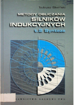 Metody obliczania silników indukcyjnych tom 2 Synteza