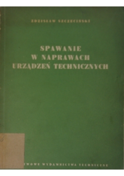 Spawanie w naprawach urządzeń technicznych