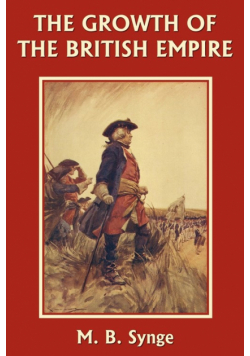 The Growth of the British Empire (Yesterday's Classics)