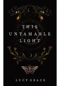 This Untameable Light