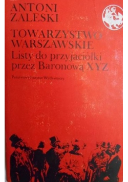 Towarzystwo warszawskie Listy do przyjaciół przez Baronową XYZ