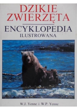 Dzikie zwierzęta Encyklopedia ilustrowana