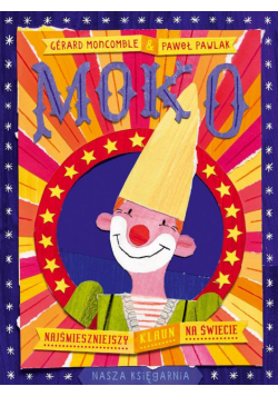 Moko. Najśmieszniejszy klaun na świecie