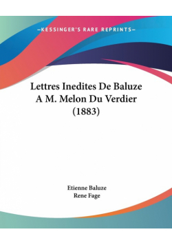 Lettres Inedites De Baluze A M. Melon Du Verdier (1883)