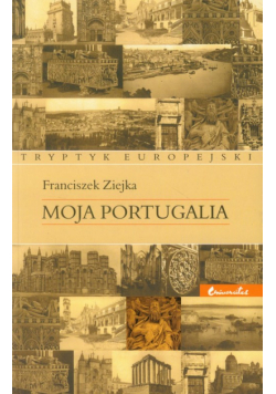 Moja Portugalia. Tryptyk europejski
