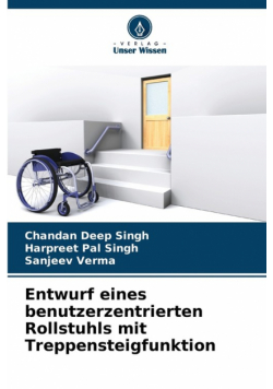 Entwurf eines benutzerzentrierten Rollstuhls mit Treppensteigfunktion