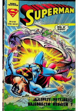Superman Nr 8 / 91 Czy najlepszy przyjaciel może być najgorszym wrogiem