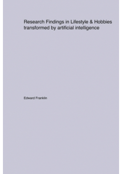Research Findings in Lifestyle & Hobbies transformed by artificial intelligence