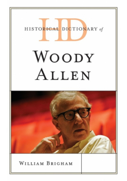 Historical Dictionary of Woody Allen