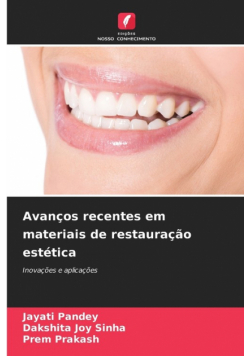 Avanços recentes em materiais de restauração estética
