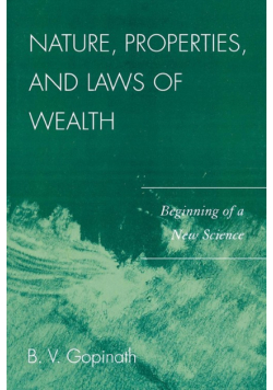 Nature, Properties and Laws of Wealth