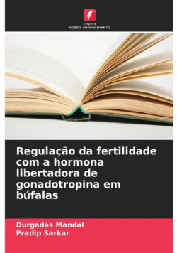Regulação da fertilidade com a hormona libertadora de gonadotropina em búfalas