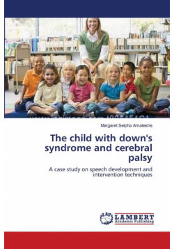 The child with down's syndrome and cerebral palsy