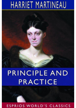Principle and Practice (Esprios Classics)