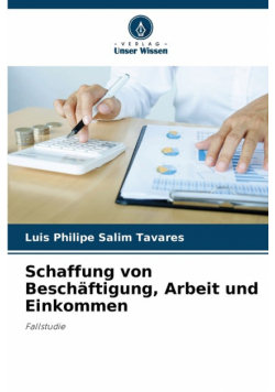 Schaffung von Beschäftigung, Arbeit und Einkommen