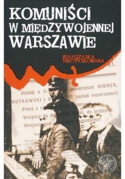 Komuniści w międzywojennej Warszawie