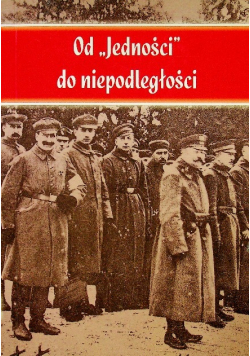 Od Jedności do niepodległości