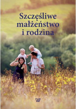 Szczęśliwe małżeństwo i rodzina