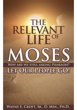 The Relevant Life of Moses
