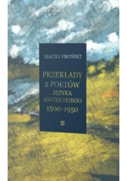 Przekłady z poetów języka angielskiego 1500-1950
