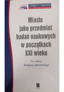 Miasto jak przedmiot badań naukowych w początkach XXI wieku