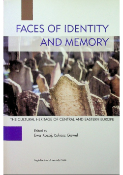 Faces of Identity and Memory The Cultural Heritage of Central and Eastern Europe
