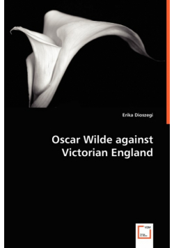 Oscar Wilde Against Victorian England